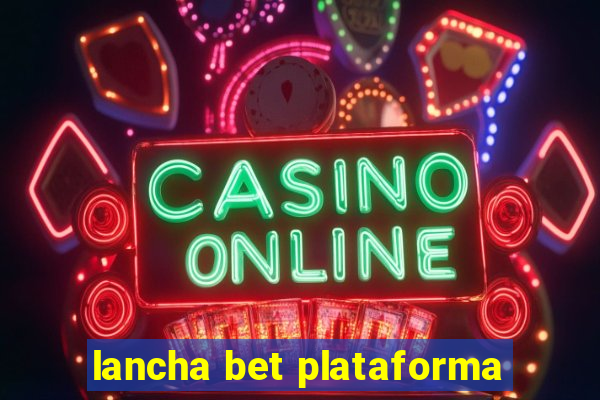 lancha bet plataforma